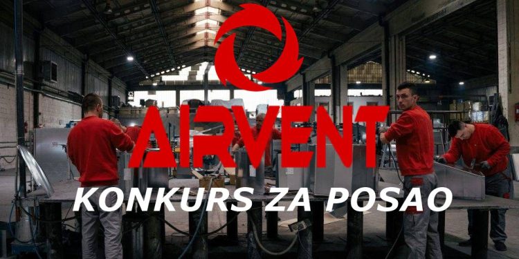 Konkurs za posao: Firma ”Airvent” potražuje radnike